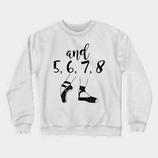 Funny Choreographer - One More Time From The Top Crewneck Sweatshirt